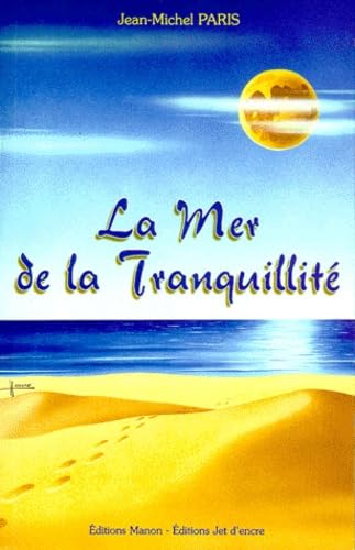 Imagen de archivo de LA MER DE LA TRANQUILLITE a la venta por Librairie Th  la page