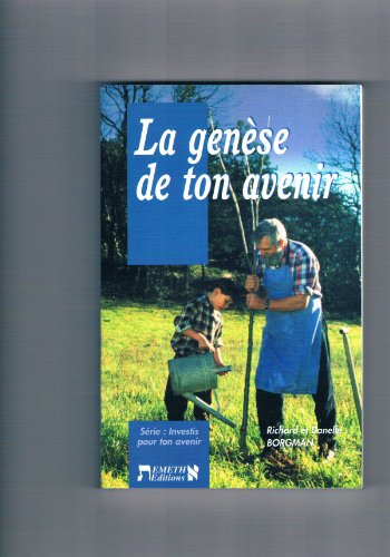 Beispielbild fr La gense de ton avenir (Investis pour ton avenir) zum Verkauf von Ammareal