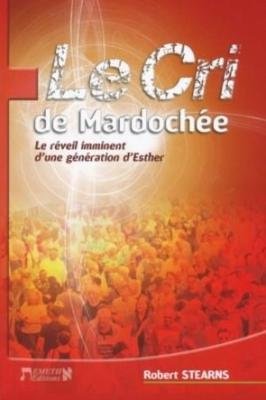 Stock image for Le cri de Mardoche - Le rveil imminent d'une gnration d'Esther for sale by Ammareal