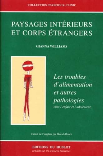 Beispielbild fr Paysages intrieurs et corps trangers. Les troubles d'alimentation et autres pathologies chez l'enfant et l'adolescent zum Verkauf von medimops