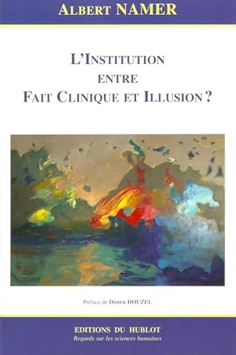 9782912186362: L'Institution entre Fait Clinique et Illusion ?