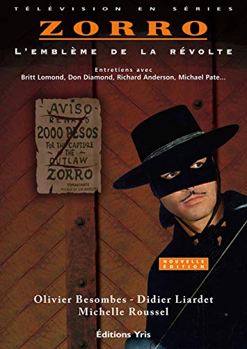 Beispielbild fr Zorro : L'emblme De La Rvolte : Entretiens Avec Britt Lomond, Don Diamond, Richard Anderson, Micha zum Verkauf von RECYCLIVRE