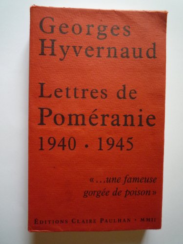 Beispielbild fr Georges Hyvernaud : Lettres de Pomranie 1940-1945 zum Verkauf von Ammareal
