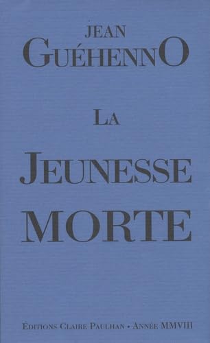 9782912222299: La jeunesse morte: 14-18 par le jeune Guhenno