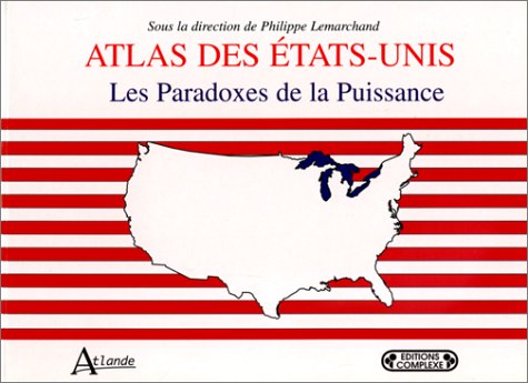 9782912232021: Atlas des Etats-unis, les paradoxes de la puissance