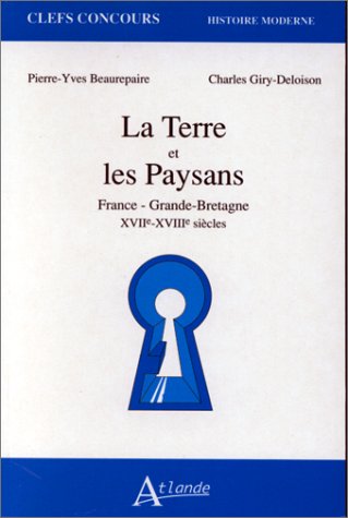 Beispielbild fr La terre et les paysans France - Grande-Bretagne XVIIe - XVIIIe Sicles zum Verkauf von Histoire et Socit