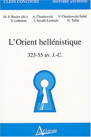 Beispielbild fr L'Orient hellnistique 323-55 av. J.-C. zum Verkauf von medimops