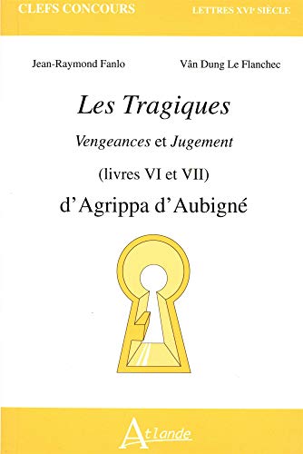 Imagen de archivo de Les Tragiques (Livres VI et VII) : Vengeances et Jugement a la venta por medimops
