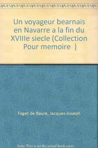 Beispielbild fr Un voyageur barnais en Navarre  la fin du XVIIIe sicle [Broch] Faget de Baure, Jacques zum Verkauf von BIBLIO-NET