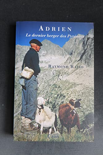 Adrien, le dernier berger des PyrÃ©nÃ©es (9782912233318) by Ratio, Raymond
