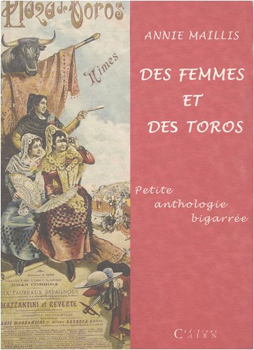 Imagen de archivo de Des femmes et des toros : Petite anthologie bigarrée a la venta por medimops