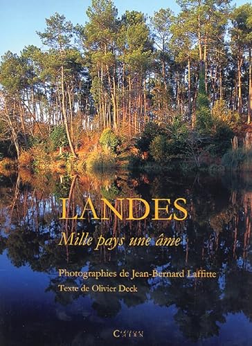 Stock image for Landes, Mille Pays une Ame for sale by Ammareal