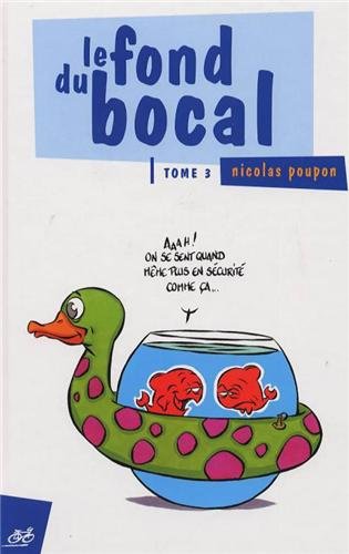Beispielbild fr Le fond du bocal tome 3. zum Verkauf von Ammareal