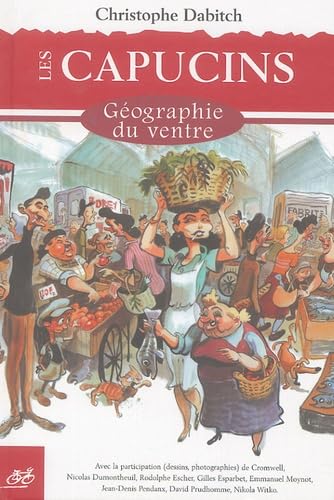 Les Capucins : Géographie du ventre - Christophe Dabitch; Collectif