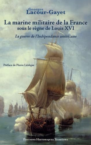 Imagen de archivo de La marine militaire de la France sous le rgne de Louis XVI a la venta por Winghale Books