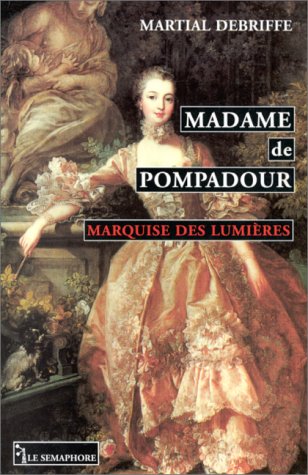 Beispielbild fr Madame de Pompadour : Marquise des Lumires zum Verkauf von medimops