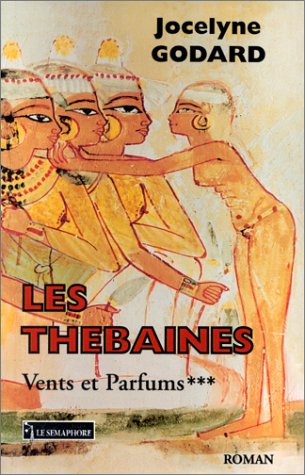 Imagen de archivo de Les Thbaines. Vents et parfums, tome 3 a la venta por Ammareal