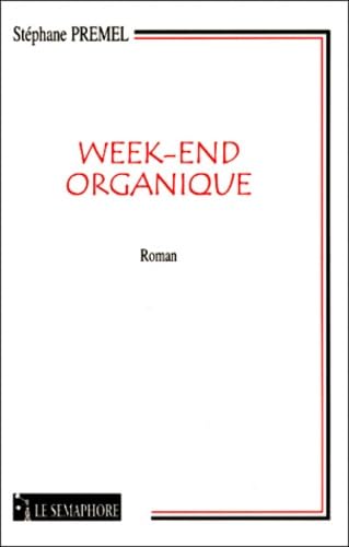 Stock image for WEEK-END ORGANIQUE (Roman) for sale by Raritan River Books