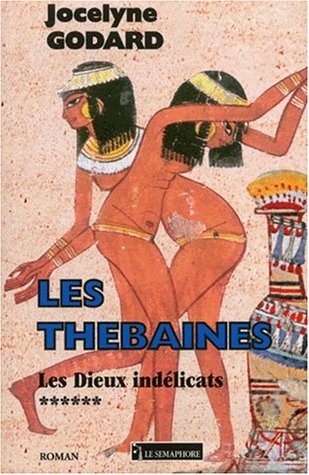 Imagen de archivo de Les Thbaines. 6, Les dieux indlicats a la venta por Ammareal