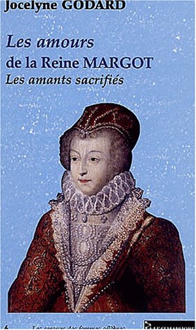 Stock image for Les amours de la Reine Margot : Les amants sacrifis for sale by Ammareal