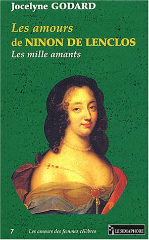 Stock image for Les Amours de Ninon de Lenclos : Les mille amants for sale by Ammareal