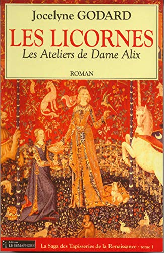 Beispielbild fr Les Ateliers de Dame Alix, Tome 1 : Les Licornes zum Verkauf von Ammareal