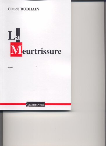 Beispielbild fr LA MEURTRISSURE zum Verkauf von LiLi - La Libert des Livres