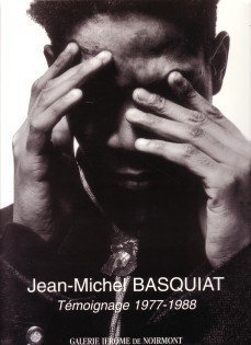 Beispielbild fr JEAN-MICHEL BASQUIAT: TEMOIGNAGE 1977-1988 --------------- Texte bilingue Franais // ENGLISH zum Verkauf von Okmhistoire