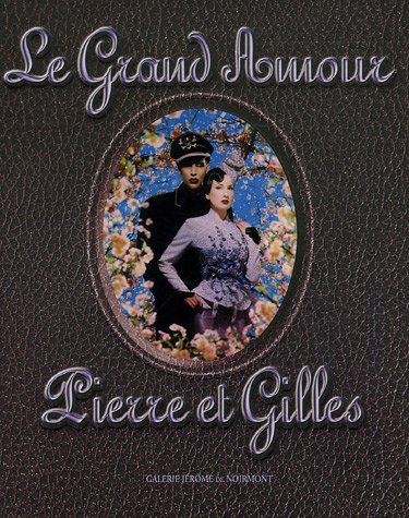 9782912303189: Pierre et Gilles Le Grand Amour