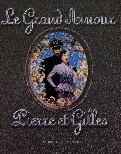 le grand amour (9782912303189) by Pierre Et Gilles