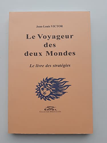 Stock image for Le voyageur des deux mondes. Le livre des stratgies for sale by medimops