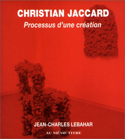 Christian Jaccard: Processus d'une creÌation (French Edition) (9782912315137) by Jean-Charles Lebahar