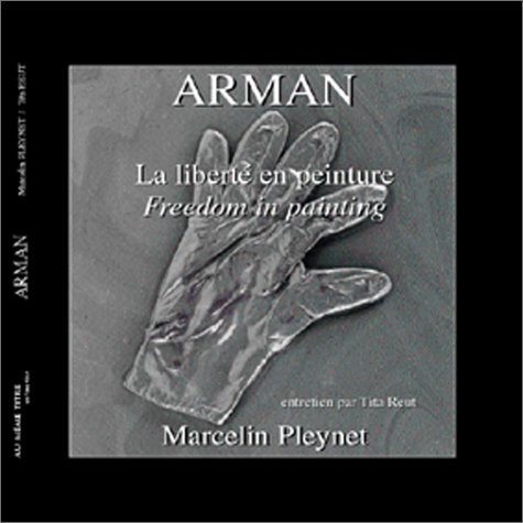 Stock image for Arman, La libert en peinture, Freedom in painting for sale by Librairie de l'Avenue - Henri  Veyrier
