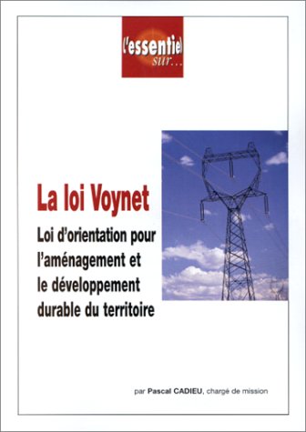 Beispielbild fr La loi Voynet: Loi d'orientation pour l'amnagement et le dveloppement durable du territoire zum Verkauf von medimops