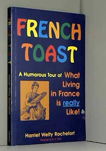 9782912332011: French Toast: A Humorous Tour of What Living in France Is Really Like [Lingua Inglese]