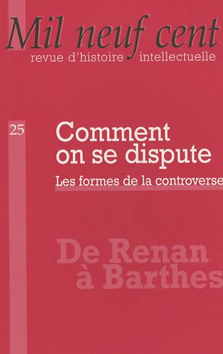 Beispielbild fr Mil Neuf Cent N 25/2007 : Comment on se dispute. Les formes de la controverse zum Verkauf von LiLi - La Libert des Livres