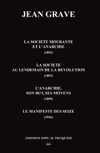Stock image for La socit mourante et l'anarchie (1892) ; La socit au lendemain de la Rvolution (1893) ; L'anarchie, son but, ses moyens (1899) ; Le manifeste des seize (1916) for sale by Gallix
