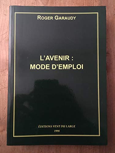 L'avenir, mode d'emploi (French Edition) (9782912341150) by Garaudy, Roger