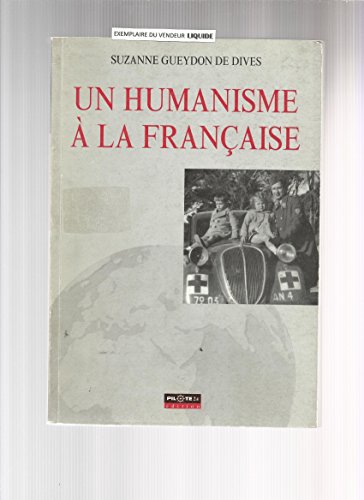 Beispielbild fr Un Humanisme  La Franaise : Tmoignage D'une Combattante De La Paix zum Verkauf von RECYCLIVRE