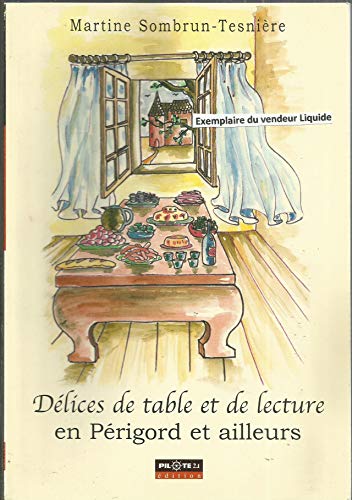 Beispielbild fr Delices De Table Et De Lecture En Perigord Et Ailleurs zum Verkauf von Ammareal