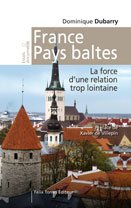 Beispielbild fr France Pays Baltes. La force d'une relation trop lointaine zum Verkauf von medimops