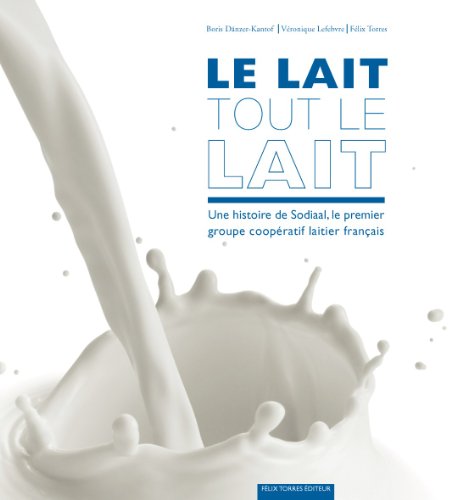 Imagen de archivo de Le lait. Tout le lait a la venta por Ammareal