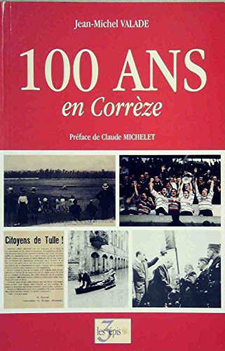 Stock image for 100 ans en Corrze for sale by medimops