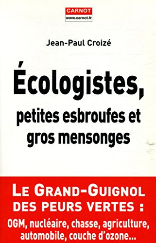 Imagen de archivo de Ecologistes, petites esbroufes et gros mensonges a la venta por LibrairieLaLettre2