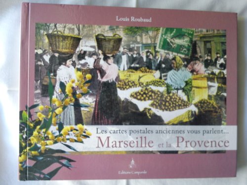Stock image for Marseille et la Provence : Les cartes postales anciennes vous parlent for sale by medimops