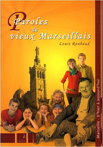 Paroles de vieux Marseillais (French Edition) (9782912366788) by Louis Roubaud