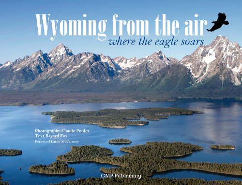 Stock image for Wyoming from the Air: Where the Eagle Soars for sale by COLLINS BOOKS