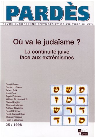 Beispielbild fr PARDES N 25 1998 : OU VA LE JUDAISME ? La continuit juive face aux extrmismes zum Verkauf von Revaluation Books