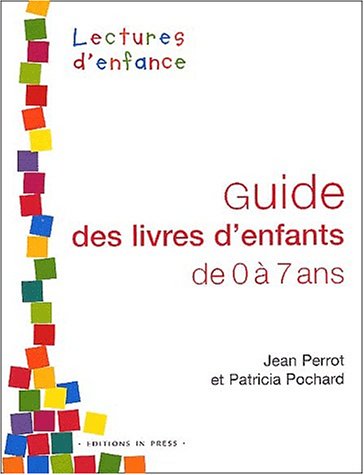 Stock image for Guide des livres d'enfants de 0  7 ans for sale by Ammareal