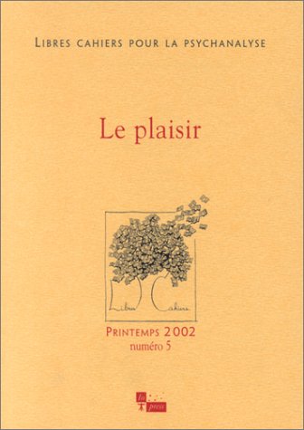 Stock image for Le plaisir. Collection : Libres cahiers pour la psychanalyse, printemps 2002, N5. for sale by AUSONE